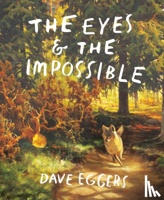 Eggers, Dave - The Eyes and the Impossible