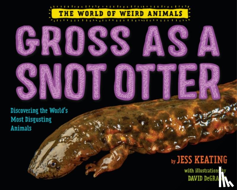 Keating, Jess - Gross as a Snot Otter