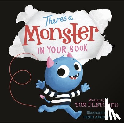 Fletcher, Tom - There's a Monster in Your Book: A Funny Monster Book for Kids and Toddlers