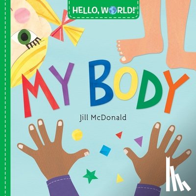 Mcdonald, Jill - Hello, World! My Body