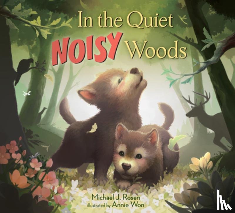 Rosen, Michael J., Won, Annie - In the Quiet, Noisy Woods