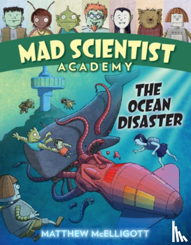 Mcelligott, Matthew - Mad Scientist Academy: The Ocean Disaster
