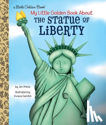 Arena, Jen, Garofoli, Viviana - My Little Golden Book About the Statue of Liberty