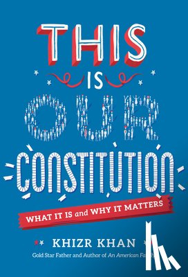 Khan, Khizr - This is Our Constitution