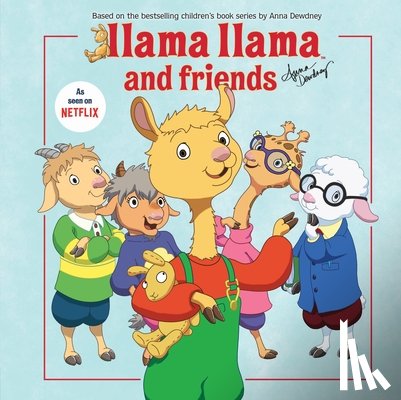 Dewdney, Anna, Harrison, J.J. - Llama Llama and Friends