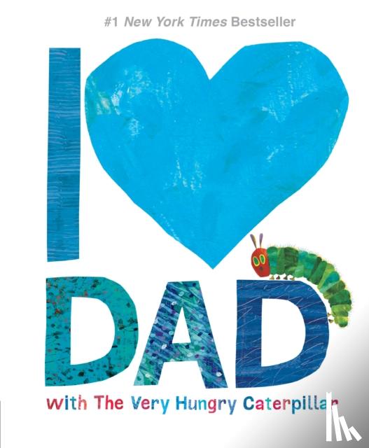 Carle, Eric - I Love Dad With the Very Hungry Caterpillar