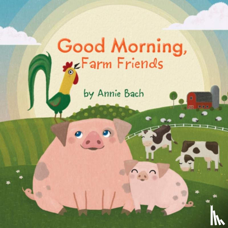 Bach, Annie - Good Morning, Farm Friends