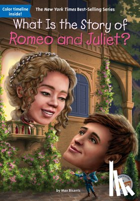 Bisantz, Max - What Is the Story of Romeo and Juliet?