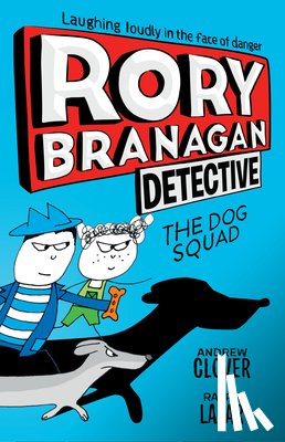 Clover, Andrew - Rory Branagan: Detective: The Dog Squad #2