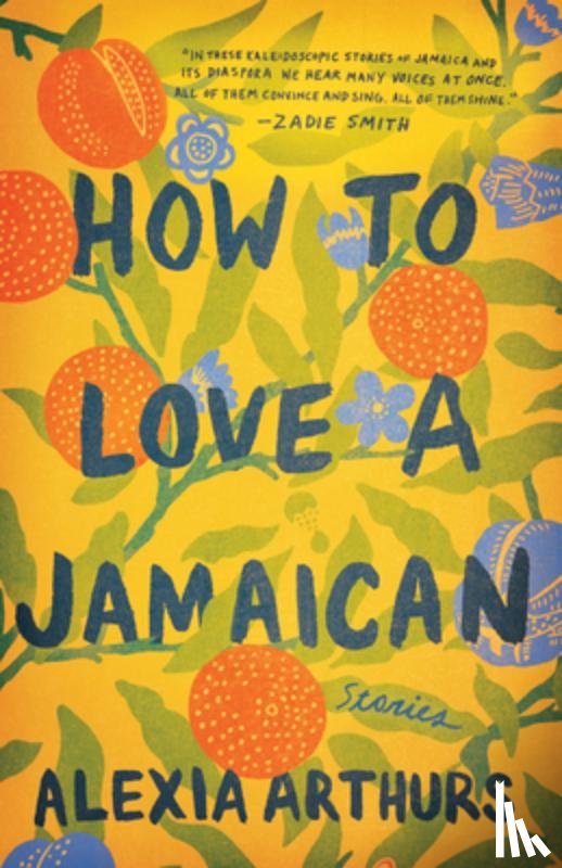 Alexia Arthurs - How to Love a Jamaican