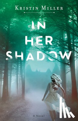 Miller, Kristin - In Her Shadow