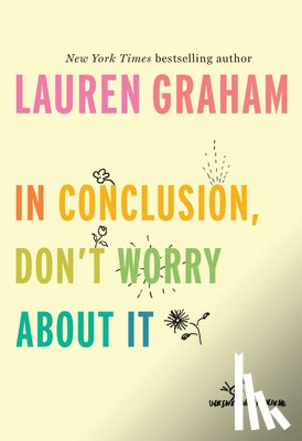 Graham, Lauren - In Conclusion, Don't Worry About It