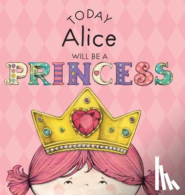 Croyle, Paula - Today Alice Will Be a Princess