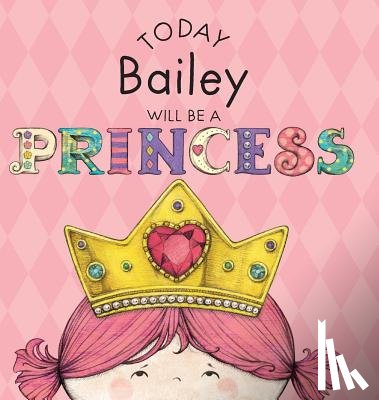 Croyle, Paula - Today Bailey Will Be a Princess
