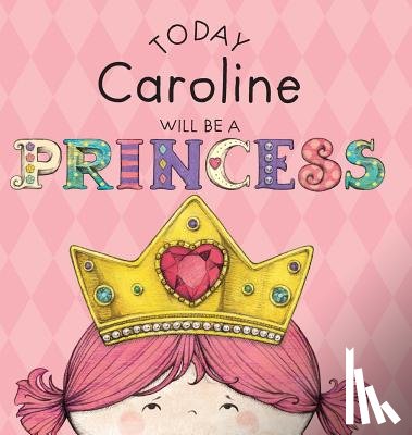 Croyle, Paula - Today Caroline Will Be a Princess