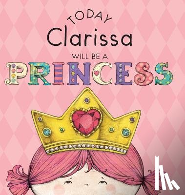 Croyle, Paula - Today Clarissa Will Be a Princess