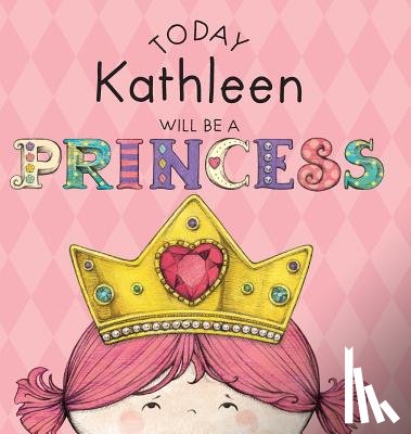 Croyle, Paula - Today Kathleen Will Be a Princess