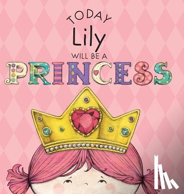 Croyle, Paula - Today Lily Will Be a Princess