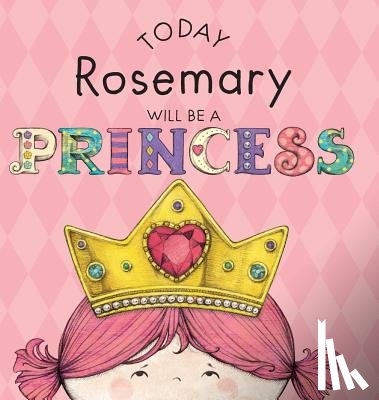 Croyle, Paula - Today Rosemary Will Be a Princess