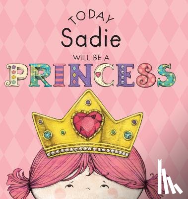 Croyle, Paula - Today Sadie Will Be a Princess