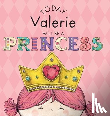 Croyle, Paula - Today Valerie Will Be a Princess