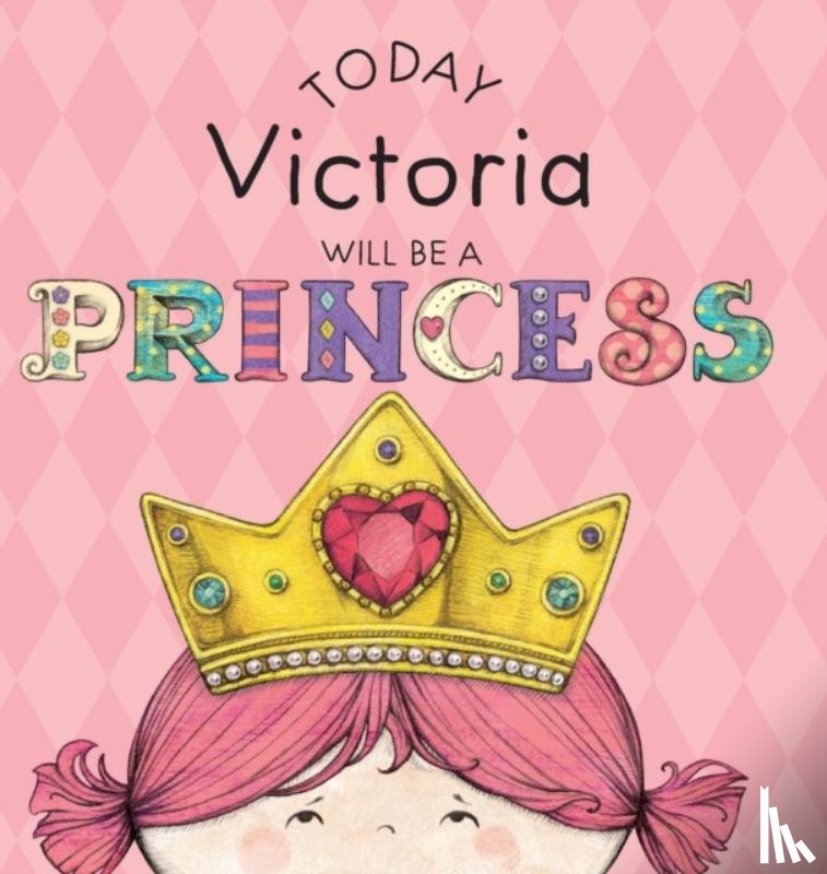 Croyle, Paula - Today Victoria Will Be a Princess
