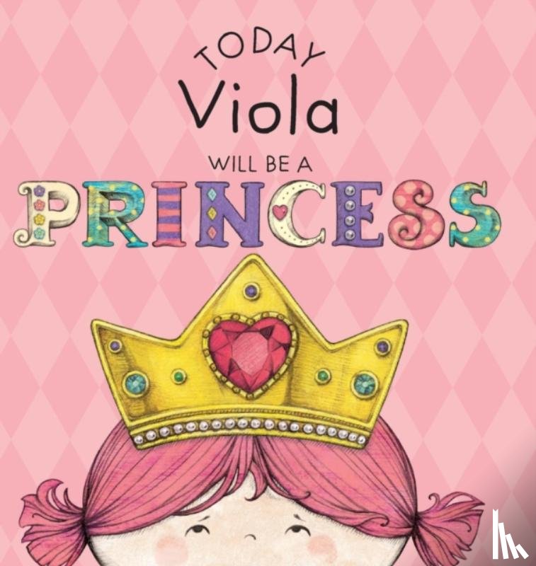 Croyle, Paula - Today Viola Will Be a Princess