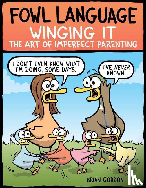 Gordon, Brian - Fowl Language: Winging It