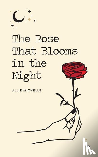 Michelle, Allie - The Rose That Blooms in the Night