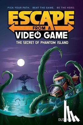 Brady, Dustin - Escape from a Video Game: The Secret of Phantom Island Volume 1