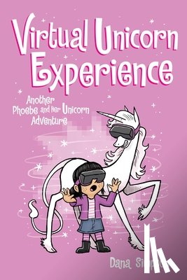 Dana Simpson - Virtual Unicorn Experience (Phoebe and Her Unicorn Series Book 12)