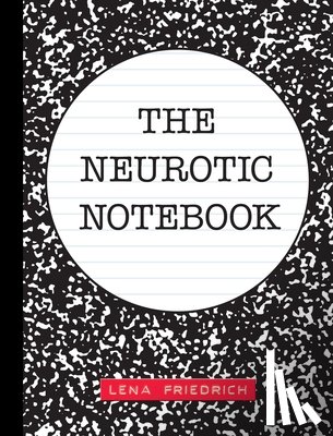 Friedrich, Lena - The Neurotic Notebook