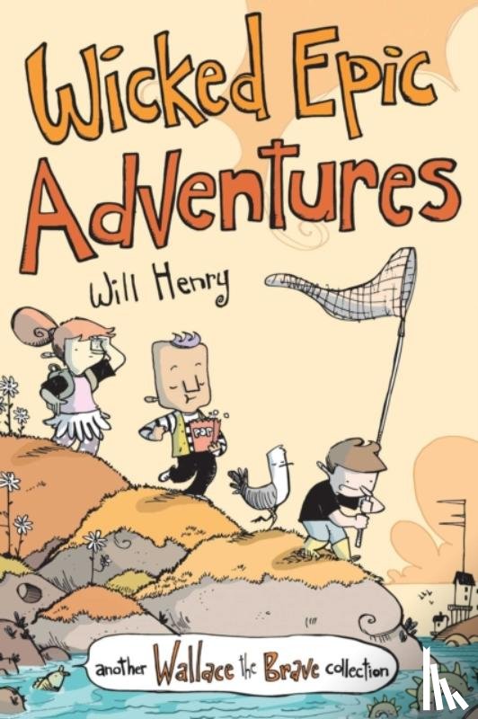 Henry, Will - Wicked Epic Adventures