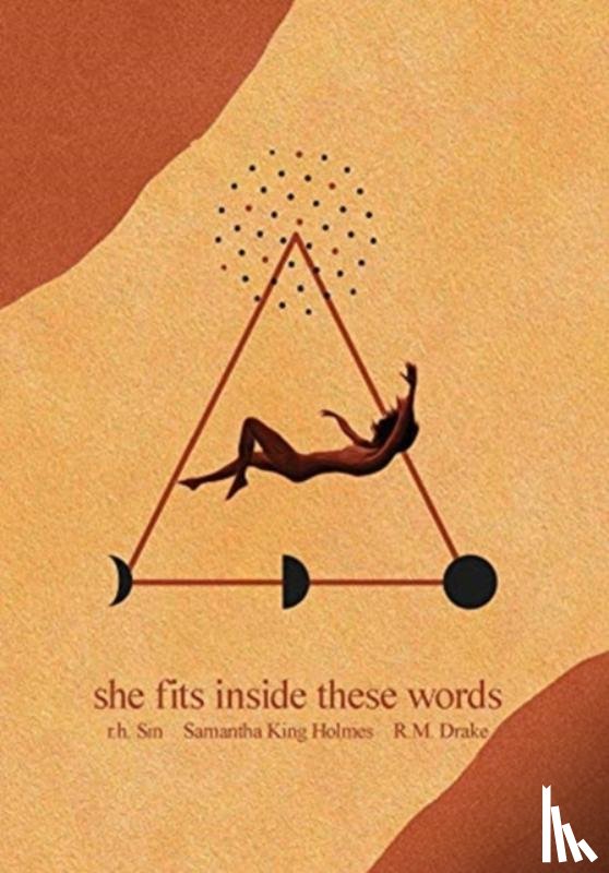 Sin, r.h., Holmes, Samantha King, Drake, Robert M. - She Fits Inside These Words