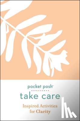Andrews McMeel Publishing - Pocket Posh Take Care: Inspired Activities for Clarity