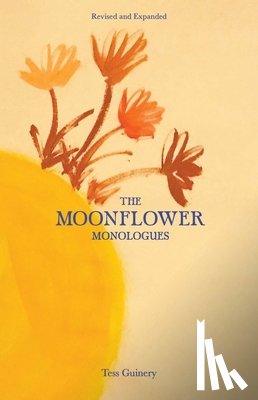 Guinery, Tess - The Moonflower Monologues