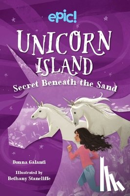 Galanti, Donna - Unicorn Island: Secret Beneath the Sand