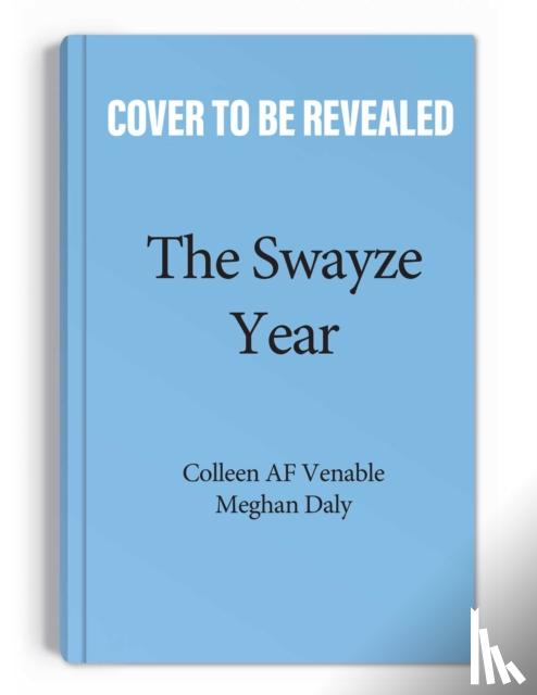 Venable, Colleen AF, Daly, Meghan - The Swayze Year
