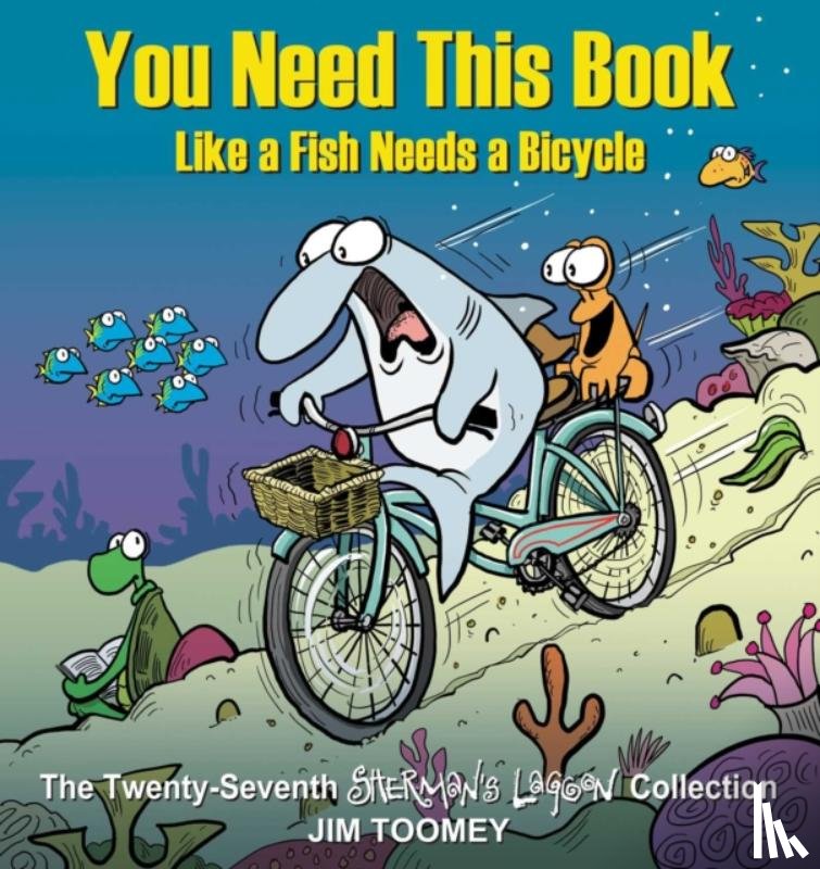 Toomey, Jim - You Need This Book Like a Fish Needs a Bicycle