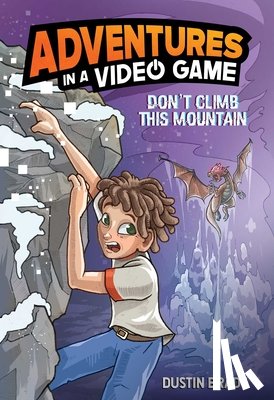 Brady, Dustin - Adventures in a Video Game: Don't Climb This Mountain Volume 2