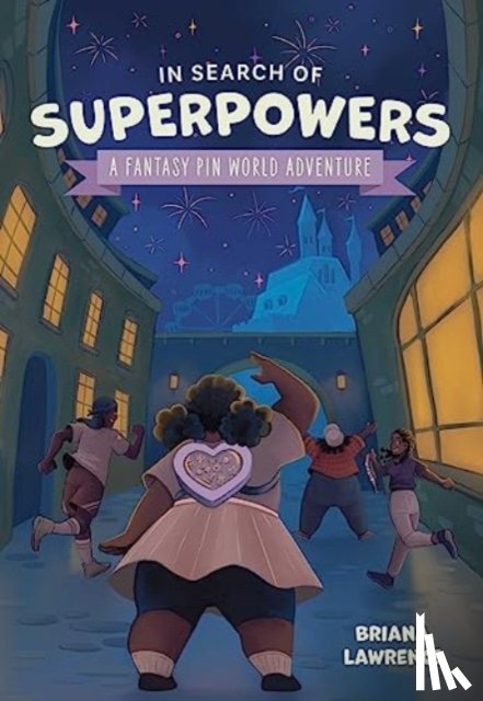 Lawrence, Briana - In Search of Superpowers: A Fantasy Pin World Adventure