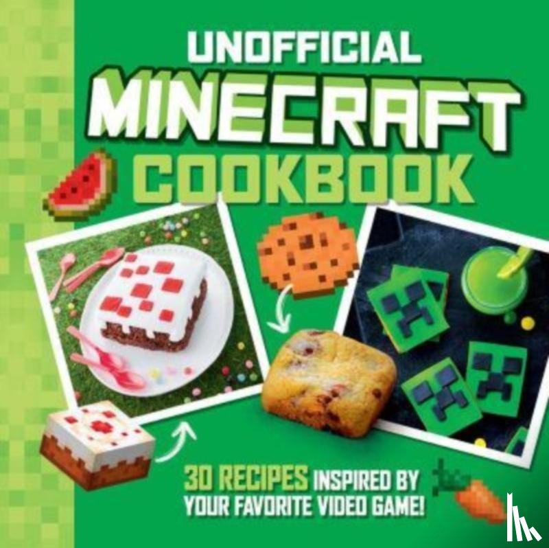 Lalbaltry, Juliette, Deslandes, Charly - The Unofficial Minecraft Cookbook