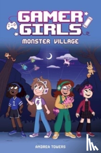 Towers, Andrea - Gamer Girls: Monster Village