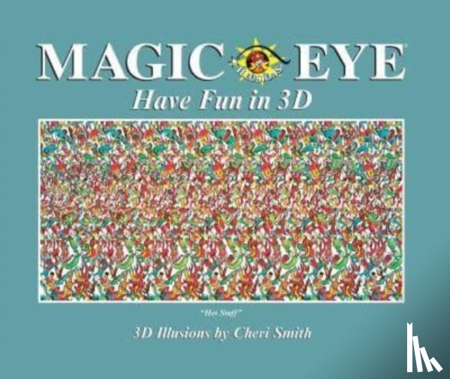 Smith, Cheri - Magic Eye: Have Fun in 3D