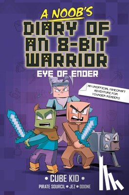 Cube Kid - Cube Kid: Noob's Diary of an 8-Bit Warrior