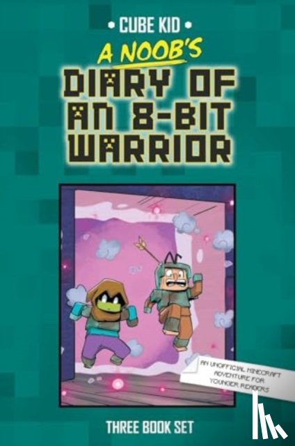 Cube Kid - A Noob's Diary of an 8-Bit Warrior Box Set