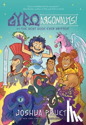 Pruett, Joshua - Gyro and the Argonauts! Aka the Best Book Ever Written*: *About a Kid Named After a Sandwich Volume 1