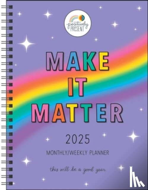 DiPirro, Dani - Positively Present 12-Month 2025 Monthly/Weekly Planner Calendar