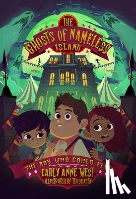 West, Carly Anne - The Ghosts of Nameless Island: The Boy Who Could Fly: Vol. 2 Volume 2