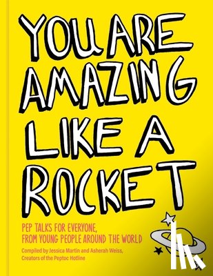 Martin, Jessica - You Are Amazing Like a Rocket (Library Edition): Pep Talks from Young People Around the World